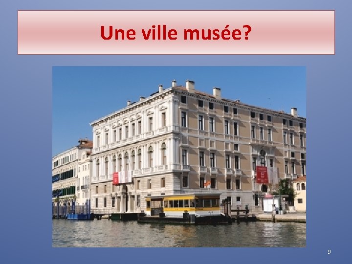 Une ville musée? 9 