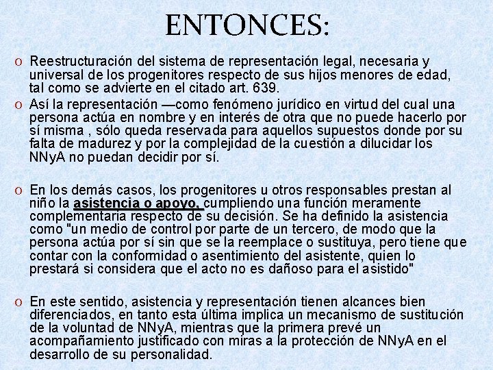 ENTONCES: O Reestructuración del sistema de representación legal, necesaria y universal de los progenitores