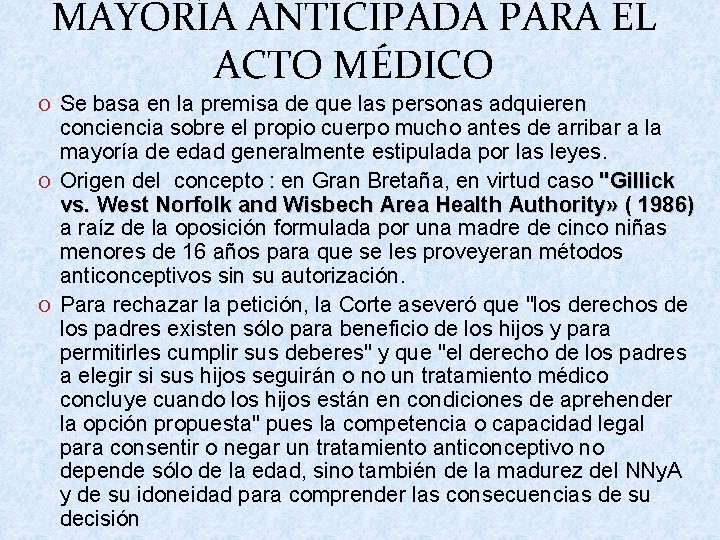 MAYORÍA ANTICIPADA PARA EL ACTO MÉDICO O Se basa en la premisa de que