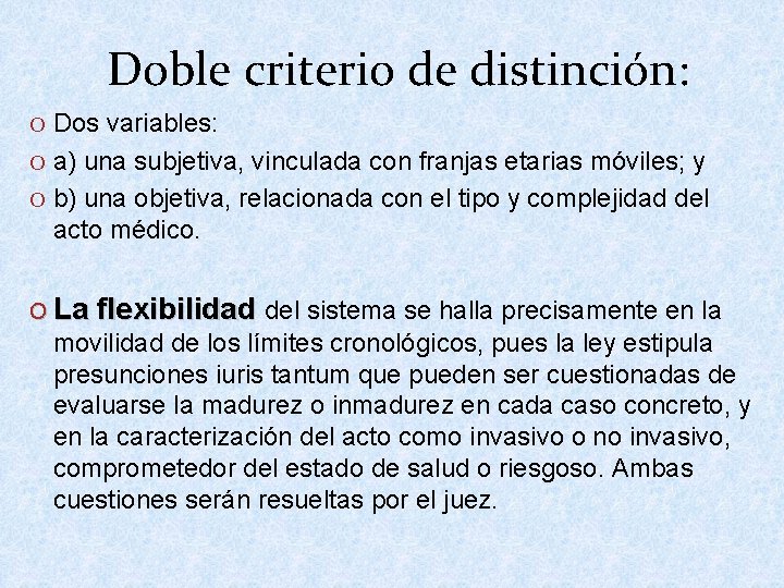 Doble criterio de distinción: O Dos variables: O a) una subjetiva, vinculada con franjas