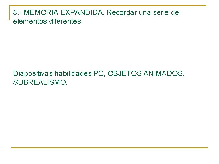 8. - MEMORIA EXPANDIDA. Recordar una serie de elementos diferentes. Diapositivas habilidades PC, OBJETOS