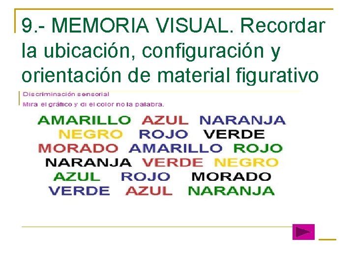 9. - MEMORIA VISUAL. Recordar la ubicación, configuración y orientación de material figurativo 