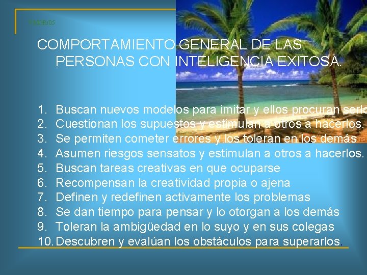 VMGR/05 COMPORTAMIENTO GENERAL DE LAS PERSONAS CON INTELIGENCIA EXITOSA. 1. Buscan nuevos modelos para