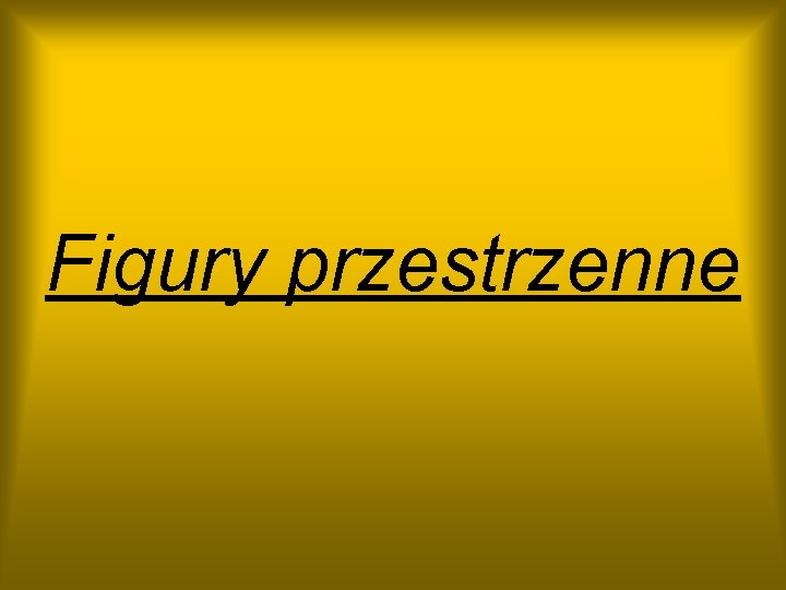 Figury przestrzenne 