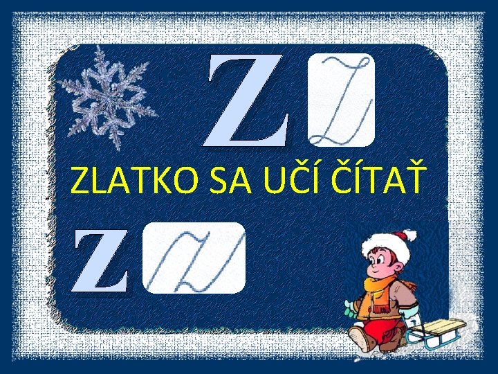 Z ZLATKO SA UČÍ ČÍTAŤ z 