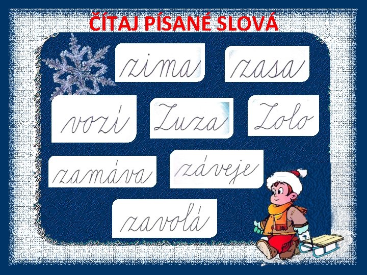 ČÍTAJ PÍSANÉ SLOVÁ 
