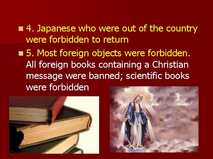 n 4. Japanese who were out of the country were forbidden to return n