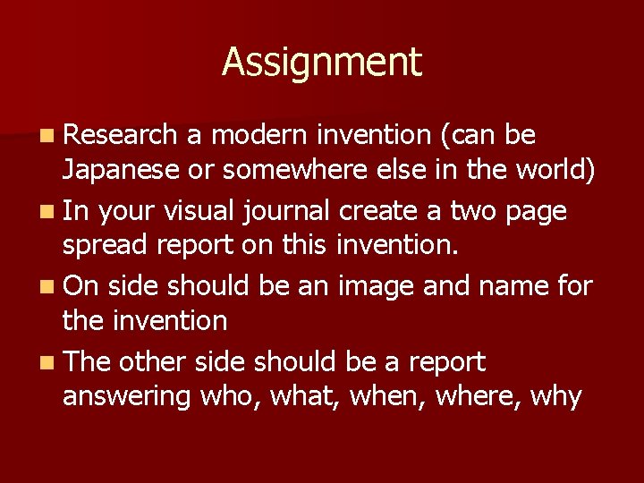 Assignment n Research a modern invention (can be Japanese or somewhere else in the