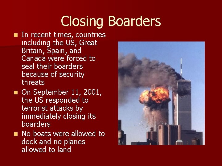 Closing Boarders n n n In recent times, countries including the US, Great Britain,
