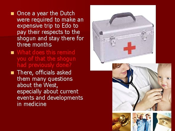 n n n Once a year the Dutch were required to make an expensive
