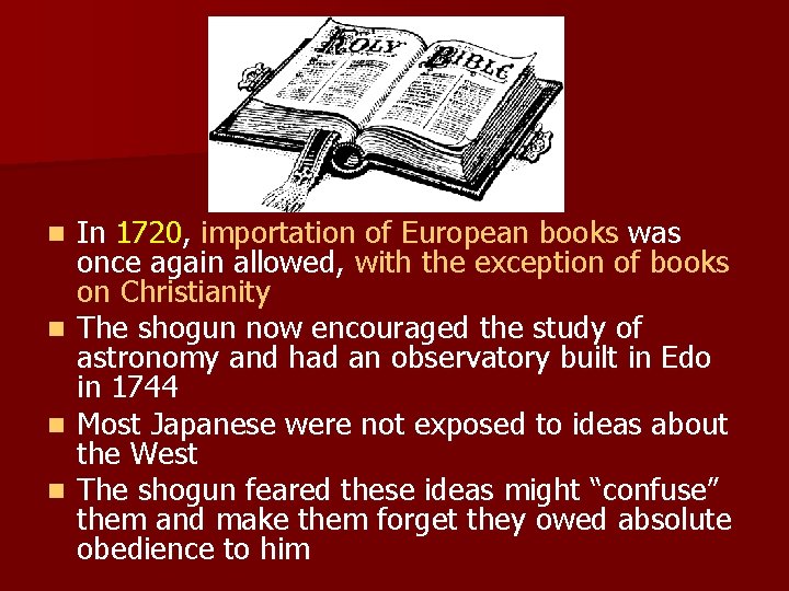 In 1720, importation of European books was once again allowed, with the exception of