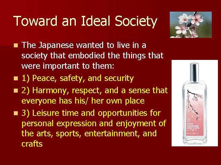 Toward an Ideal Society n n The Japanese wanted to live in a society
