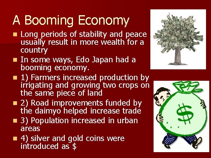 A Booming Economy n n n Long periods of stability and peace usually result