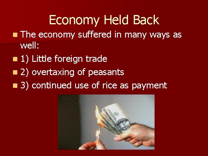 Economy Held Back n The economy suffered in many ways as well: n 1)