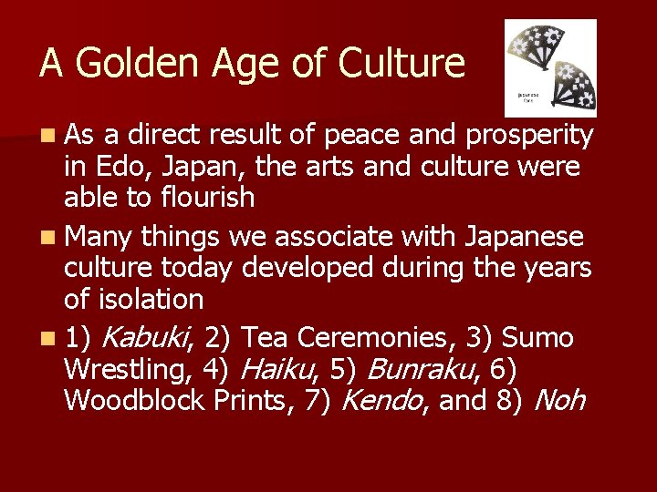 A Golden Age of Culture n As a direct result of peace and prosperity