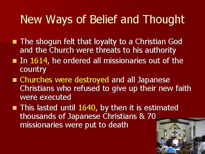 New Ways of Belief and Thought The shogun felt that loyalty to a Christian