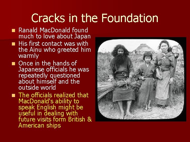 Cracks in the Foundation Ranald Mac. Donald found much to love about Japan n