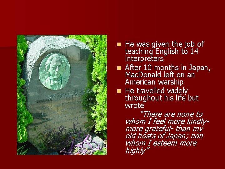 He was given the job of teaching English to 14 interpreters n After 10