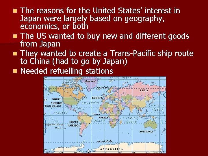 The reasons for the United States’ interest in Japan were largely based on geography,
