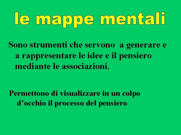 Sono strumenti che servono a generare e a rappresentare le idee e il pensiero Sono strumenti che servono a generare e a rappresentare le idee e il pensiero