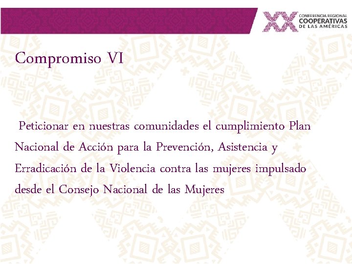 Compromiso VI Peticionar en nuestras comunidades el cumplimiento Plan Nacional de Acción para la