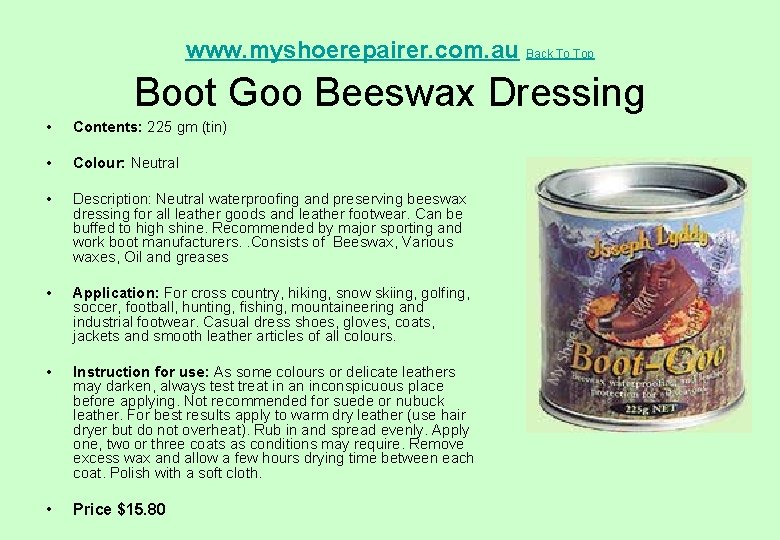  Boot Goo Beeswax Dressing www. myshoerepairer. com. au Back To Top • Contents: