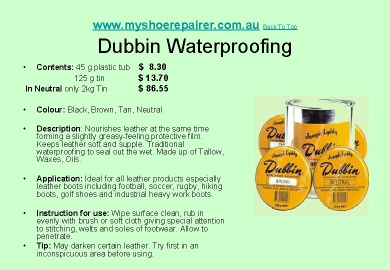  Dubbin Waterproofing www. myshoerepairer. com. au Back To Top • Contents: 45 g