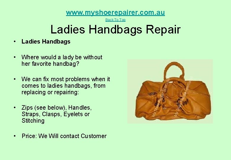 www. myshoerepairer. com. au Back To Top Ladies Handbags Repair • Ladies Handbags •