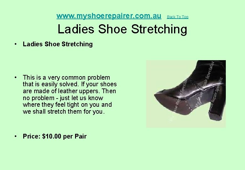  Ladies Shoe Stretching www. myshoerepairer. com. au • Ladies Shoe Stretching • This