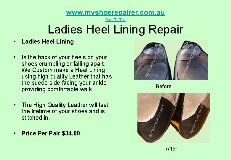 www. myshoerepairer. com. au Back To Top Ladies Heel Lining Repair • Ladies Heel