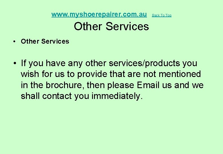  Other Services www. myshoerepairer. com. au Back To Top • Other Services •