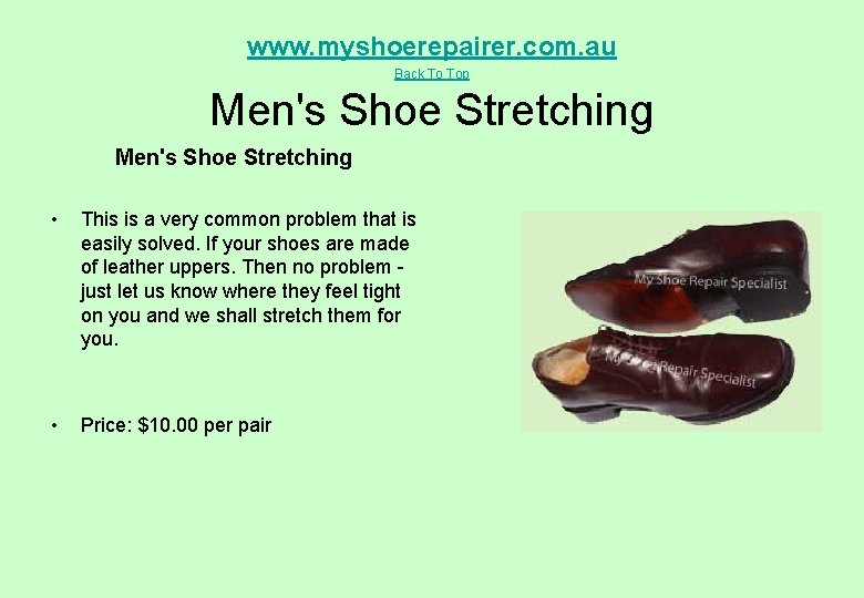 www. myshoerepairer. com. au Back To Top Men's Shoe Stretching • This is a