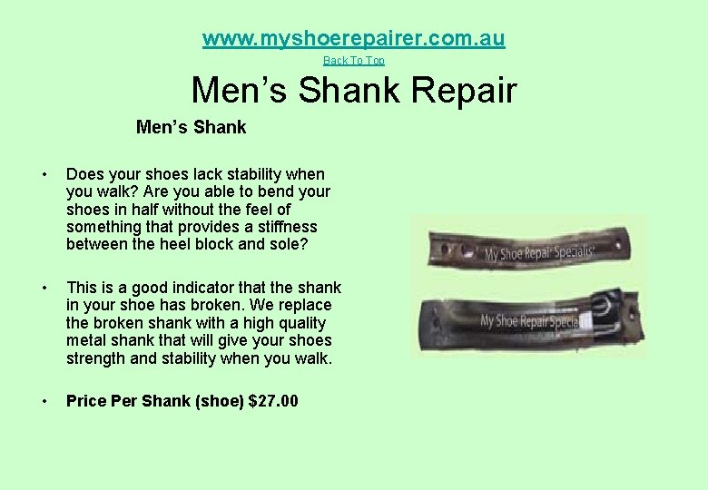 www. myshoerepairer. com. au Back To Top Men’s Shank Repair Men’s Shank • Does