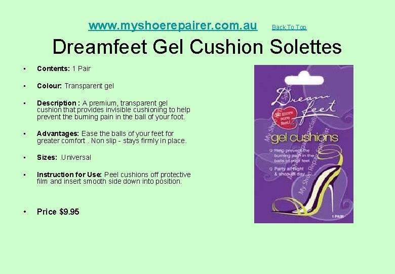  Dreamfeet Gel Cushion Solettes www. myshoerepairer. com. au • Contents: 1 Pair •