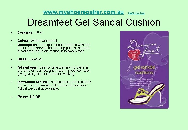  Dreamfeet Gel Sandal Cushion www. myshoerepairer. com. au • Contents: 1 Pair •