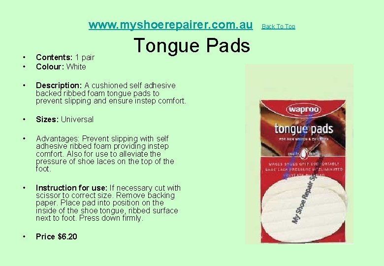 www. myshoerepairer. com. au Tongue Pads • • Contents: 1 pair Colour: White •