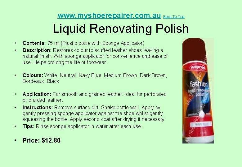  Liquid Renovating Polish www. myshoerepairer. com. au Back To Top • • Contents: