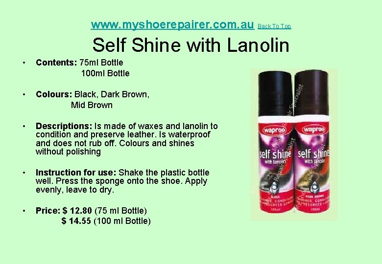  Self Shine with Lanolin www. myshoerepairer. com. au Back To Top • Contents: