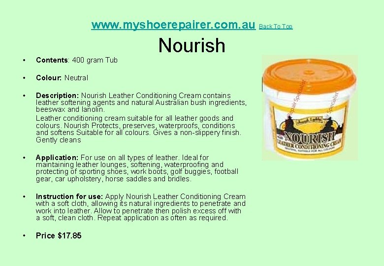 www. myshoerepairer. com. au Back To Top Nourish • Contents: 400 gram Tub •