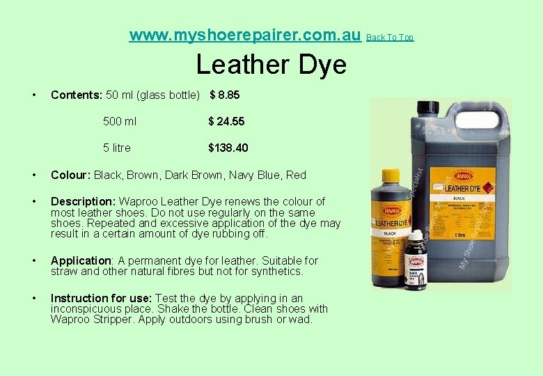 www. myshoerepairer. com. au Back To Top Leather Dye • Contents: 50 ml (glass