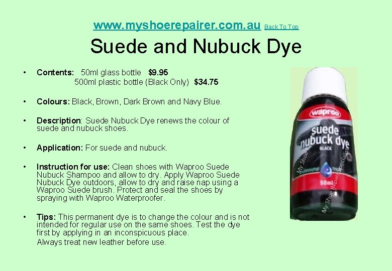  Suede and Nubuck Dye www. myshoerepairer. com. au Back To Top • Contents: