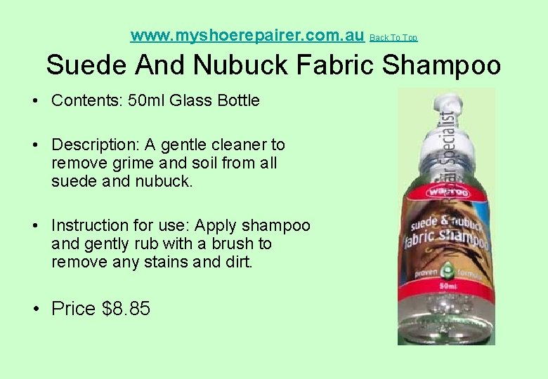  Suede And Nubuck Fabric Shampoo www. myshoerepairer. com. au Back To Top •