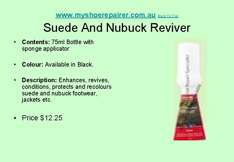  Suede And Nubuck Reviver www. myshoerepairer. com. au Back To Top • Contents: