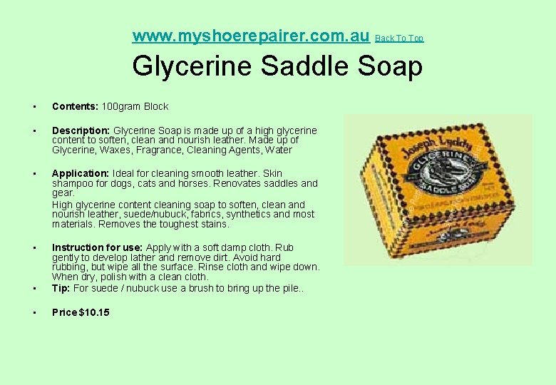  Glycerine Saddle Soap www. myshoerepairer. com. au Back To Top • Contents: 100