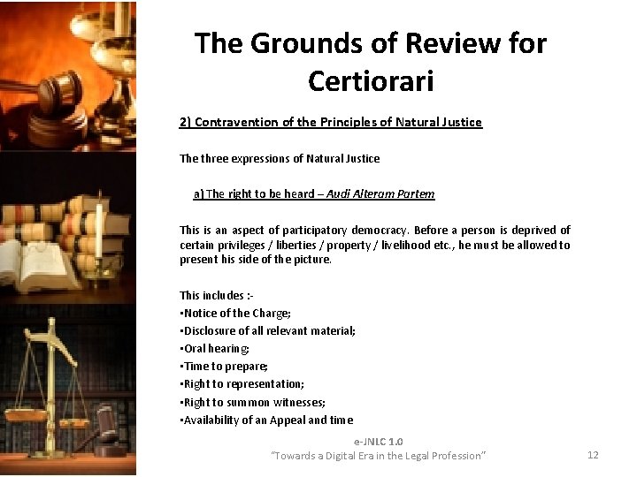 The Grounds of Review for Certiorari 2) Contravention of the Principles of Natural Justice The Grounds of Review for Certiorari 2) Contravention of the Principles of Natural Justice