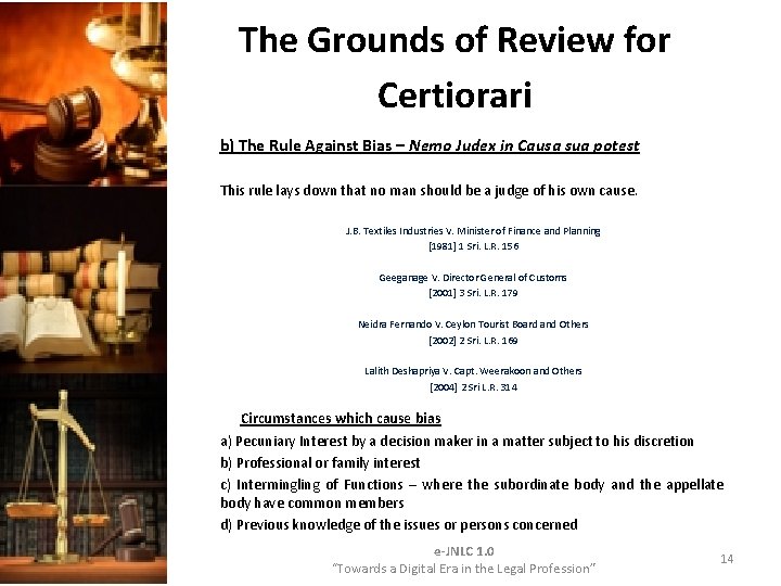 The Grounds of Review for Certiorari b) The Rule Against Bias – Nemo Judex The Grounds of Review for Certiorari b) The Rule Against Bias – Nemo Judex