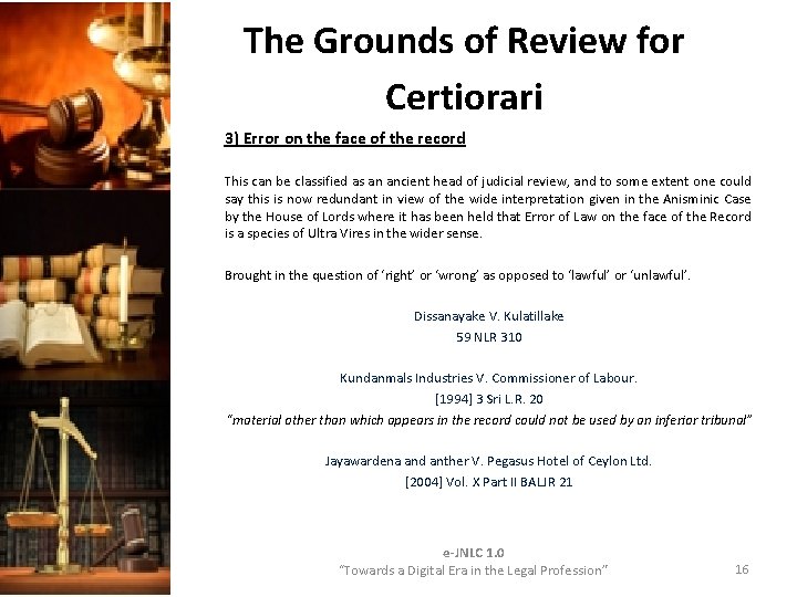 The Grounds of Review for Certiorari 3) Error on the face of the record The Grounds of Review for Certiorari 3) Error on the face of the record