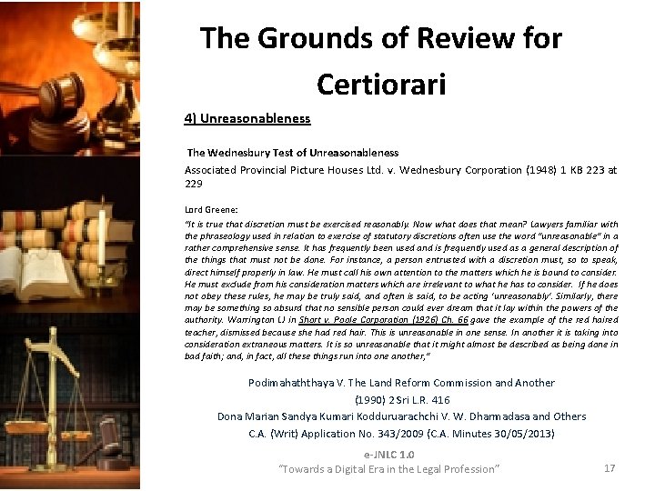The Grounds of Review for Certiorari 4) Unreasonableness The Wednesbury Test of Unreasonableness Associated The Grounds of Review for Certiorari 4) Unreasonableness The Wednesbury Test of Unreasonableness Associated