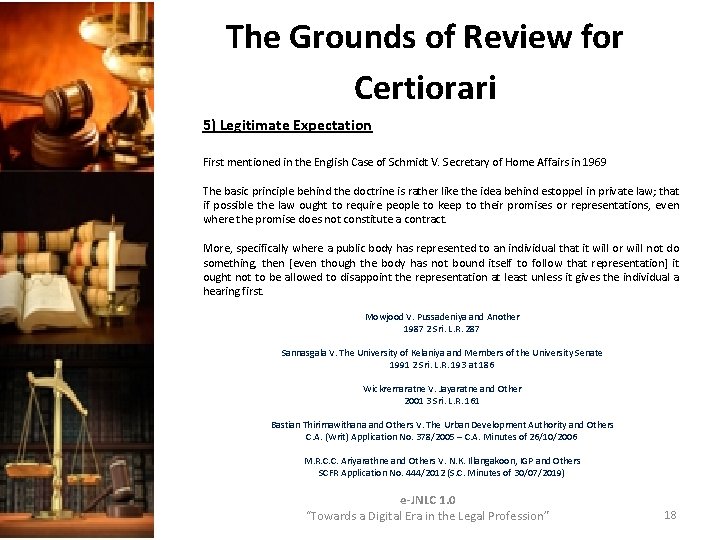 The Grounds of Review for Certiorari 5) Legitimate Expectation First mentioned in the English The Grounds of Review for Certiorari 5) Legitimate Expectation First mentioned in the English