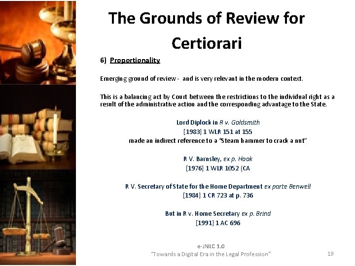 The Grounds of Review for Certiorari 6) Proportionality Emerging ground of review - and The Grounds of Review for Certiorari 6) Proportionality Emerging ground of review - and